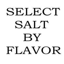 SELECT SALT BY FLAVOR